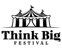 THINK BIG FESTIVAL trademark