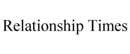 RELATIONSHIP TIMES trademark