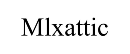 MLXATTIC trademark