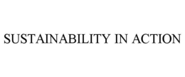 SUSTAINABILITY IN ACTION trademark