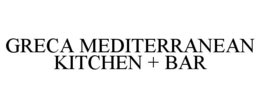 GRECA MEDITERRANEAN KITCHEN + BAR trademark
