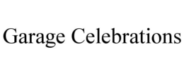 GARAGE CELEBRATIONS trademark