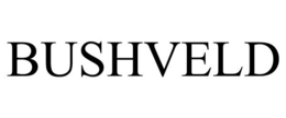 BUSHVELD trademark