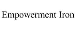 EMPOWERMENT IRON trademark