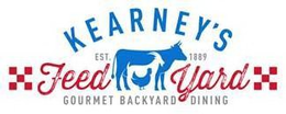 KEARNEY'S FEED YARD GOURMET BACKYARD DINING EST. 1889 trademark