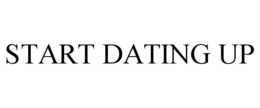 START DATING UP trademark
