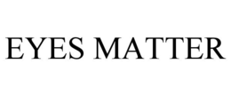 EYES MATTER trademark