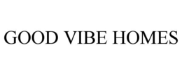 GOOD VIBE HOMES trademark