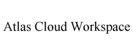 ATLAS CLOUD WORKSPACE trademark