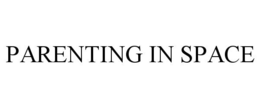 PARENTING IN SPACE trademark