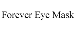 FOREVER EYE MASK trademark
