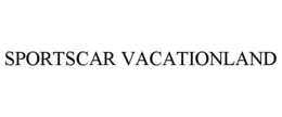 SPORTSCAR VACATIONLAND trademark