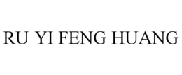 RU YI FENG HUANG trademark