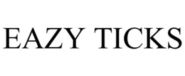 EAZY TICKS trademark