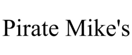 PIRATE MIKE'S trademark