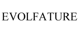 EVOLFATURE trademark