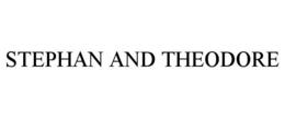 STEPHAN AND THEODORE trademark