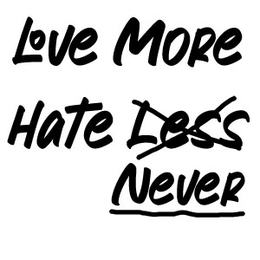 LOVE MORE HATE LESS NEVER trademark