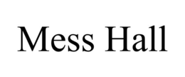 MESS HALL trademark