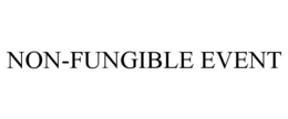NON-FUNGIBLE EVENT trademark