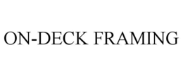 ON-DECK FRAMING trademark