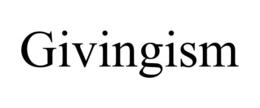 GIVINGISM trademark