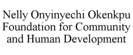 NELLY ONYINYECHI OKENKPU FOUNDATION FOR COMMUNITY AND HUMAN DEVELOPMENT trademark