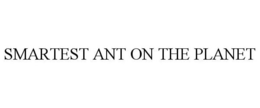 SMARTEST ANT ON THE PLANET trademark