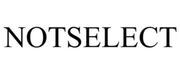 NOTSELECT trademark