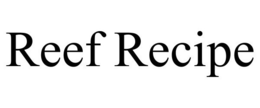 REEF RECIPE trademark