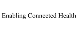 ENABLING CONNECTED HEALTH trademark