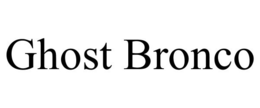 GHOST BRONCO trademark