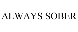 ALWAYS SOBER trademark