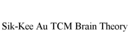 SIK-KEE AU TCM BRAIN THEORY trademark