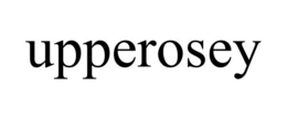UPPEROSEY trademark