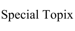 SPECIAL TOPIX trademark