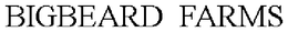 BIGBEARD  FARMS trademark