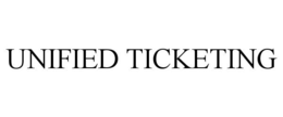UNIFIED TICKETING trademark