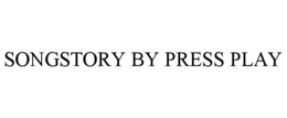 SONGSTORY BY PRESS PLAY trademark