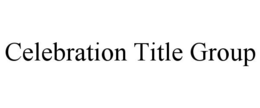 CELEBRATION TITLE GROUP trademark