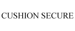 CUSHION SECURE trademark