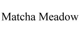 MATCHA MEADOW trademark