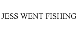 JESS WENT FISHING trademark