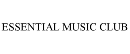 ESSENTIAL MUSIC CLUB trademark