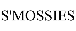 S'MOSSIES trademark