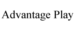 ADVANTAGE PLAY trademark