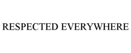 RESPECTED EVERYWHERE trademark
