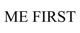 ME FIRST trademark