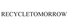 RECYCLETOMORROW trademark