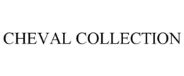 CHEVAL COLLECTION trademark